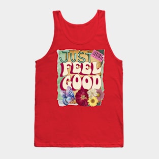 Just feel good - Motivational Quotes Tank Top